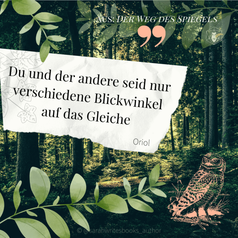 Zitat aus dem Roman: Du und der andere seid nur verschiedene Blickwinkel auf das Gleiche